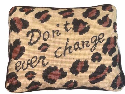 VTG  Don t Ever Change  Needlepoint Wool Embroidery Leopard 8 x10 Message Pillow