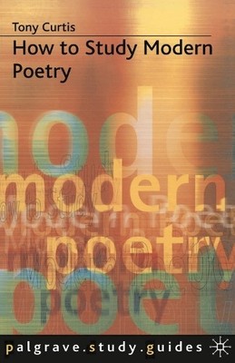 How to Study Modern Poetry (How to Stu..., Curtis, Tony