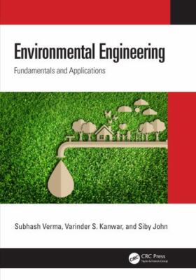 Environmental Engineering : Fundamentals and Applications, Hardcover by Verma...