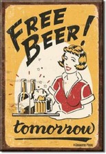 Free Beer Tomorrow Humorous Funny Ice Box Refrigerator Magnet Made In The USA