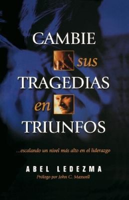 Cambie sus tragedias en triunfos: Escalando un nivel más alto en el liderazgo