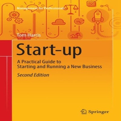 Start-up A Practical Guide to Starting and Running a New Business