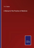 A Manual Of The Practice Of Medicine T. H. Tanner Taschenbuch Englisch 2023