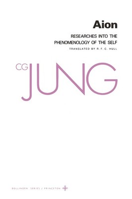 Aion: Researches into the Phenomenology of the Self (Collected Works of C.G....