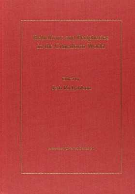 Rebellions and Peripheries in the Cuneiform World -  NEW Seth Richardson 2010