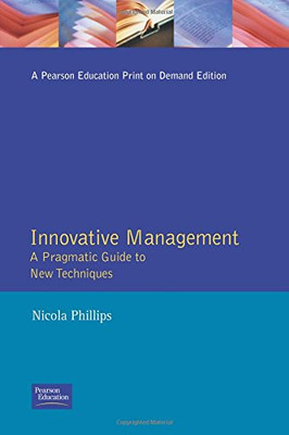 Innovative Management (Financial Times Series) - Phillips, Nicola