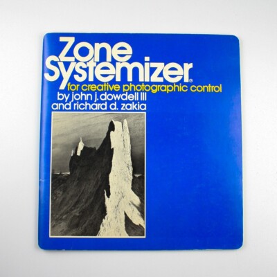 Zone Systemizer - Book By John J. Dowell II + Richard D. Zakia - 1973