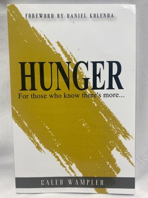 Hunger: For those who know there's more... by Wampler, Caleb, Like New Used, ...