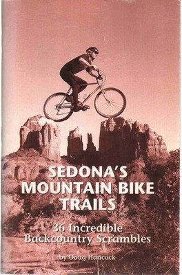 SEDONA'S MOUNTAIN BIKE TRAILS 36 Incredible Backcountry Scrambles