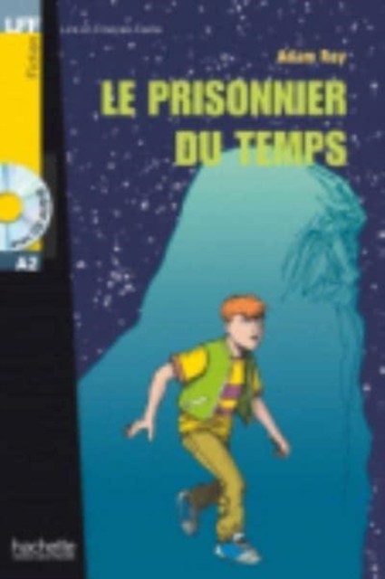 Le prisonnier du temps + audio download - LFF A2 by Adam Roy
