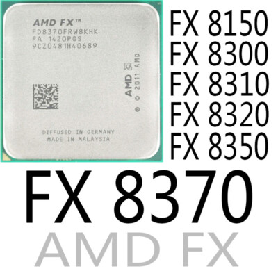 AMD Series FX 8150 FX 8300 FX 8310 FX 8320 FX 8350 FX 8370 AMD FX Processor CPU