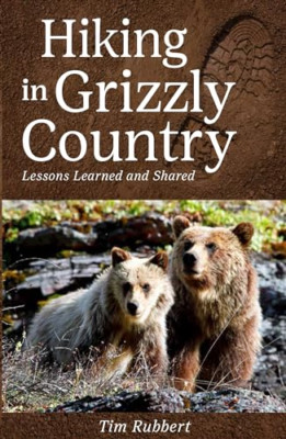 Sicher wandern im Grizzlyland: Lektionen gelernt - Taschenbuch NEU Rubbert, Tim 0