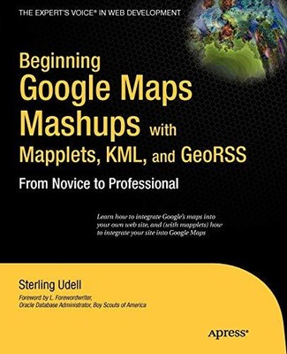 Beginning Google Maps Mashups with M..., Sterling Udell