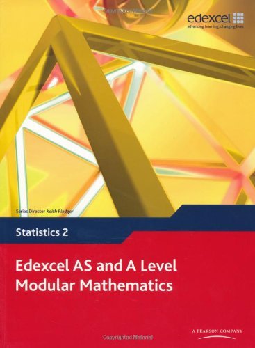 Edexcel AS and A Level Modular Mathematics - Statistics 2 By Keith Pledger,Alan