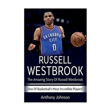 Russell Westbrook: The amazing story of Russell Westbrook - one of basketball...