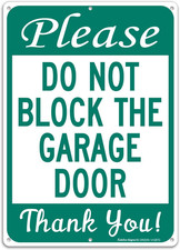 Do Not Block Garage Door Sign, No Parking Sign, 14 x 10 Inches .040 Rust-Free...
