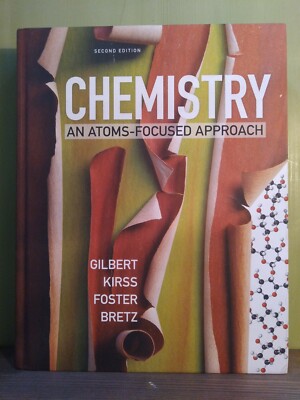 Chemistry: 2nd ed  An Atoms-Focused Approach Natalie Foster, Stacey Lowery Bretz