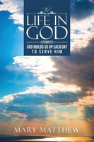 Mary Matthew | The Life In God | Taschenbuch | Englisch (2016) | iUniverse
