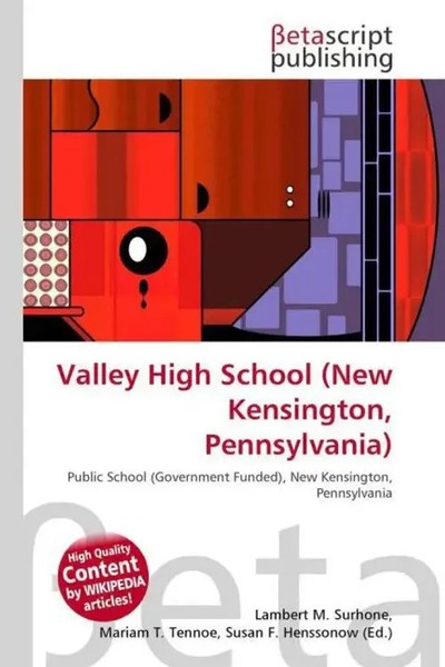 Lambert M. Surhone (U. A.) | Valley High School (New Kensington, Pennsylvania)-image