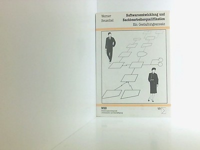 Softwareentwicklung und Sachbearbeiterqualifikation. Ein Gestaltungsansatz e. Ge