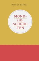 Mondgeschichten Helmut Zenker Taschenbuch 152 S. Deutsch 2014 Der Drehbuchverlag
