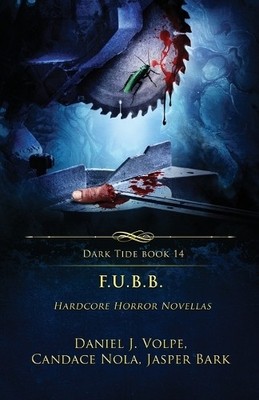 Daniel J Volpe Jasper Bark Candace Nola F.U.B.B. (Taschenbuch) Dark Tide