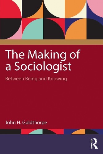 The Making of a Sociologist: Between Being and . Goldthorpe, Goldthor PB** - Image 2
