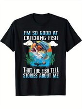 Men's Humorous Fishing Graphic T-Shirt - I'm So Good at Catching Fish They Tell
