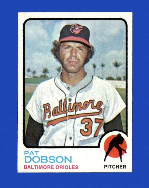 1973 Topps Set-Break # 34 Pat Dobson NM-MT OR BETTER *GMCARDS*