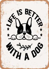 METAL SIGN - Life is Better With a Dog - 3 - Vintage Rusty Look
