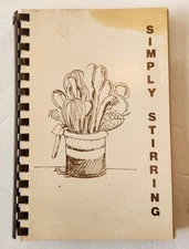 Simply Stirring, Recipes From Members Of The Junior League Of Topeka Kansas 1979