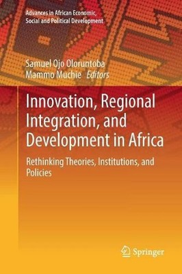 Innovation, Regional Integration, and Development in Africa: Rethinking Theories