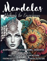 Mandalas Malbuch FüR Erwachsene, Achtsamkeit, Entspannung, Blumen, Gesichter