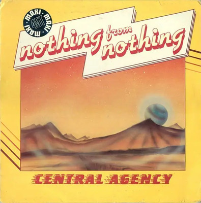Central Agency Nothing From Nothing Vinyl Single 12inch Oliver Lapouge Produc