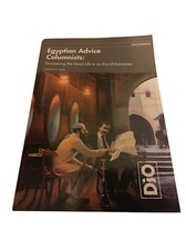 Egyptian Advice Columnists: Envisioning the Good Life in an Era of Extremism,...