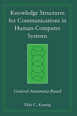 KNOWLEDGE STRUCTURES FOR COMMUNICATIONS IN HUMAN-COMPUTER By Eldo C. Koenig