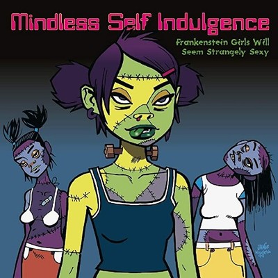 MINDLESS SELF INDULG - FRANKENSTEIN GIRLS WILL SEEM S - Vinyl Record - G4z