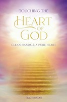 Touching The Heart Of God | Clean Hands & A Pure Heart | Tracy Hogan | Buch