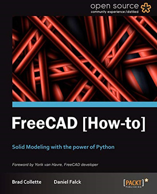 Freecad How to -  NEW Daniel Falck, B 2012