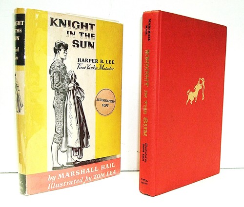 Knight in the Sun: Harper B. Lee, First Yankee Matador. Marshall Hail Signed - Picture 2 of 4