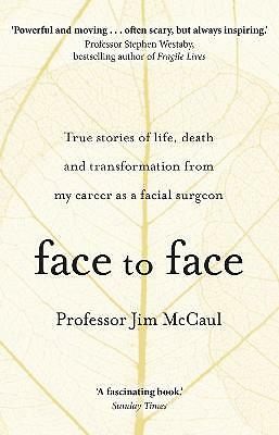 Face to Face: True stories of life, death and transformation from my career...