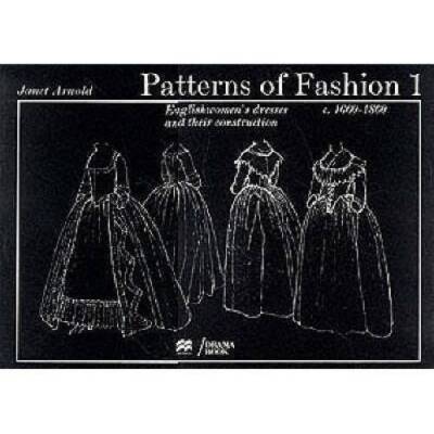 Patterns of Fashion: v1: 1660-1860 (Vol 1) - Paperback By Arnold, Janet - GOOD