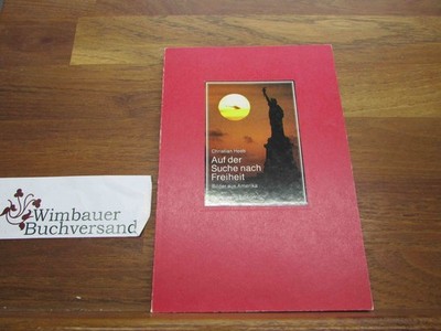 Auf der Suche nach Freiheit : Bilder aus Amerika ; mit literarischen Texten. Chr