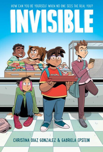 Invisible: A Graphic Novel by Christina Diaz Gonzalez [Hardback, 208 pages]
