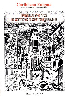 Caribbean Enigma Recent US-Haiti Relations ''Prelude to Haiti's Earthquake''