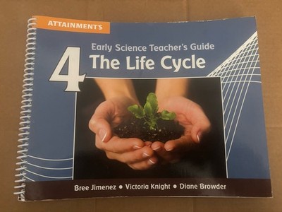 Attainment s Early Science Teacher s Guide the Life Cycle 4