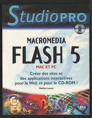 MACROMEDIA FLASH 5 Studio Pro Mac und PC (Buch + CD-ROM) von Mathieu Lavant