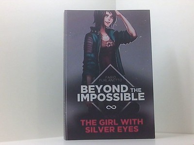 The girl with silver eyes (Beyond The Impossible) Furlanetto, Fabio: