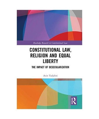 Constitutional Law, Religion and Equal Liberty: The Impact of Desecularization: 