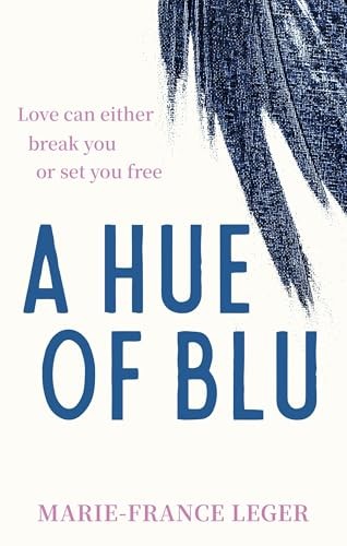 A Hue Of Blu : The Unforgettable Love Story Marie-France Leger - Image 5